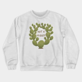 Not A Hugger Prickly Pear Cactus Crewneck Sweatshirt